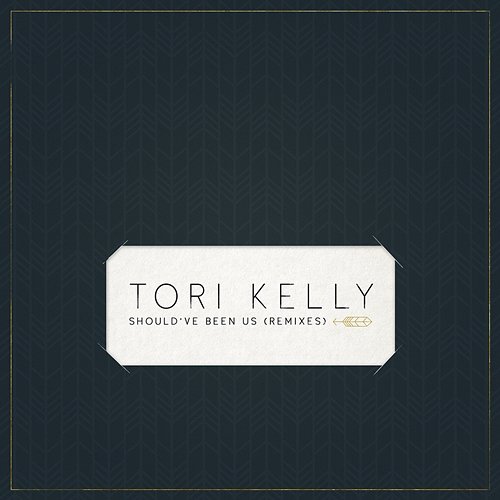 Should’ve Been Us Tori Kelly