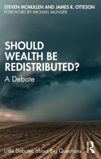 Should Wealth Be Redistributed?: A Debate Steven McMullen