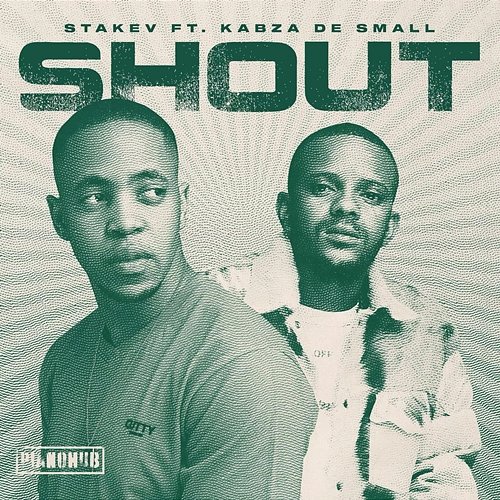 Shout Stakev feat. Kabza De Small