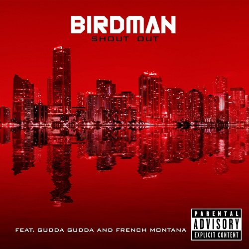 Shout Out Birdman feat. Gudda Gudda, French Montana