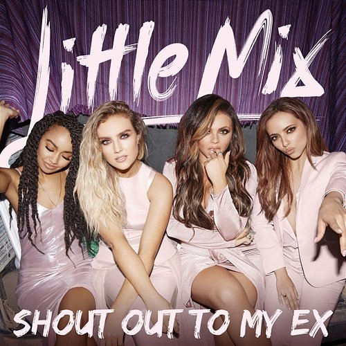 Shout Out to My Ex Little Mix
