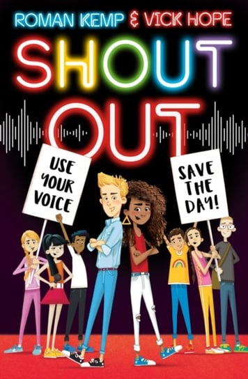 Shout Out: Use Your Voice, Save the Day Roman Kemp, Vick Hope