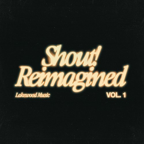 Shout! Reimagined Lakewood Music