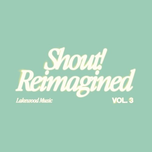 Shout! Reimagined Lakewood Music