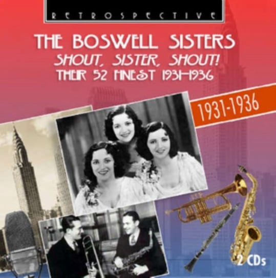 Shout, Sister, Shout! The Boswell Sisters