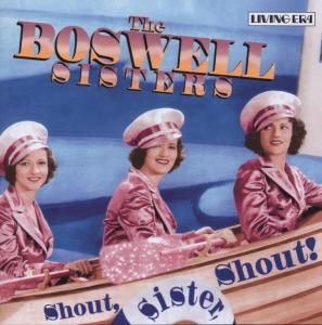 Shout, Sister Shout Boswell Sisters