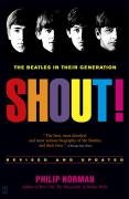 Shout!: The Beatles in Their Generation Norman Philip