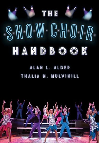 Show Choir Handbook           Pb Alder Alan L.