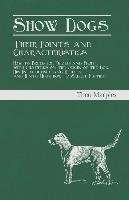 Show Dogs - Their Points and Characteristics - How to Breed for Prizes and Profit, with Chapters on the Origin of the Dog, His Intelligence and Utility, and Hints Upon how to Select Puppies Marples Theo