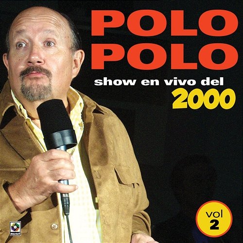 Show En Vivo Del 2000, Vol. 2 Polo Polo