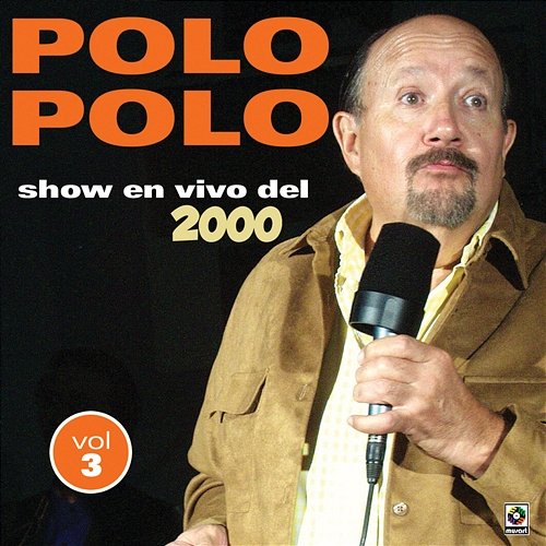 Show En Vivo Del 2000, Vol. 3 Polo Polo