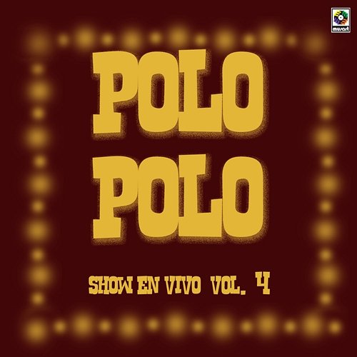 Show En Vivo, Vol. 4 Polo Polo