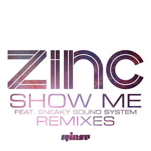 Show Me DJ Zinc feat. Sneaky Sound System