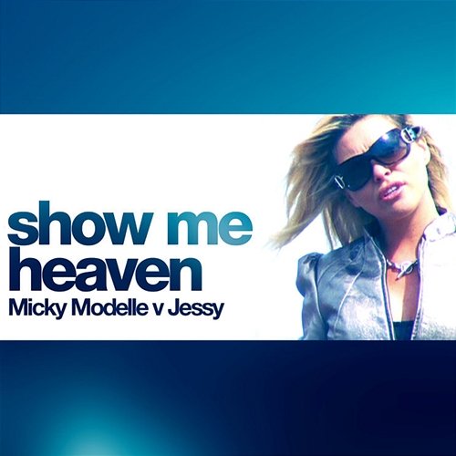Show Me Heaven Micky Modelle, Jessy