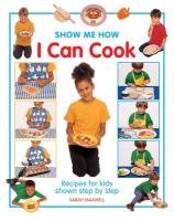 Show Me How: I Can Cook Maxwell Sarah