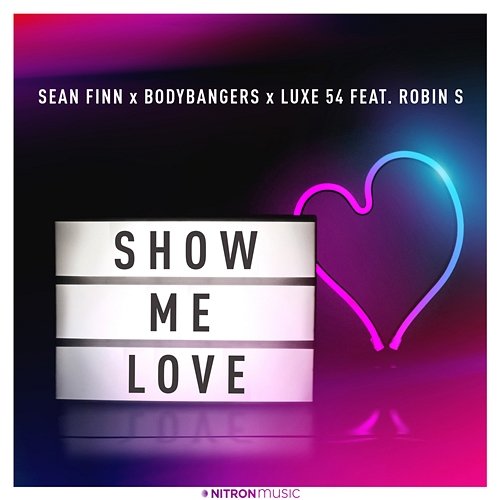 Show Me Love Sean Finn, Bodybangers, Luxe 54 feat. Robin S
