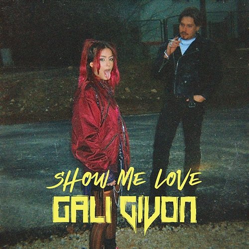 Show Me Love Gali Givon
