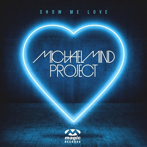 Show Me Love Michael Mind Project