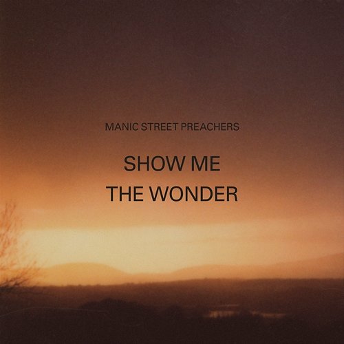 Show Me the Wonder Manic Street Preachers