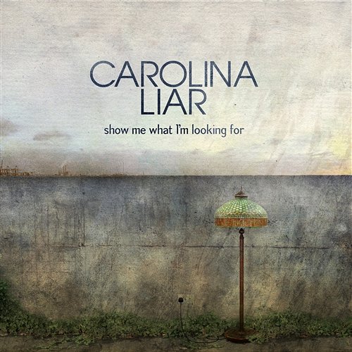 Show Me What I'm Looking For (UK Digital) Carolina Liar
