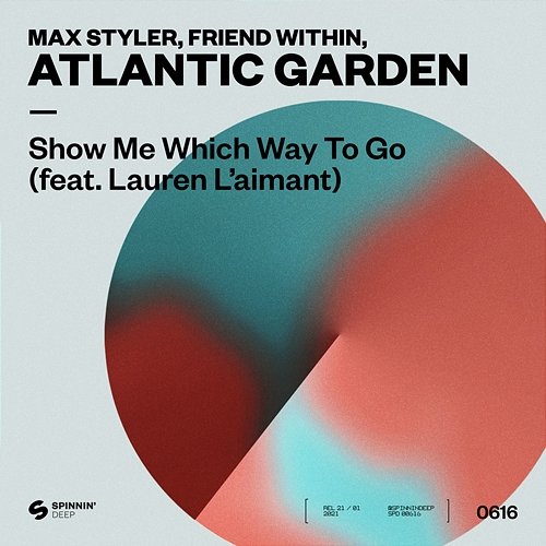 Show Me Which Way To Go Max Styler, Friend Within, Atlantic Garden feat. Lauren L'aimant