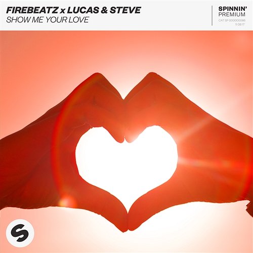 Show Me Your Love Lucas & Steve & Firebeatz