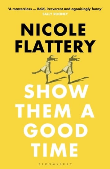 Show Them a Good Time Nicole Flattery