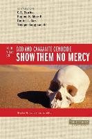 Show Them No Mercy Longman Tremper Iii, Merrill Eugene H., Cowles C.S., Gard Daniel L.