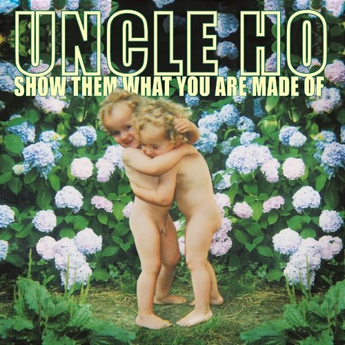 Show Them What You Are Made Of Uncle Ho