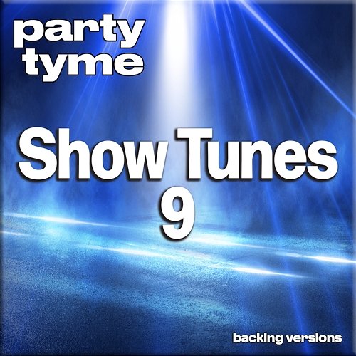 Show Tunes 9 - Party Tyme Party Tyme