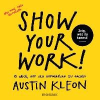 Show Your Work! Kleon Austin