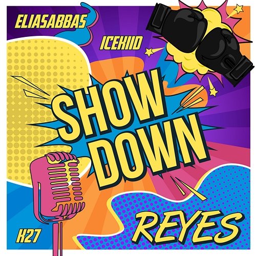 Showdown Reyes feat. ICEKIID, K27, Elias Abbas