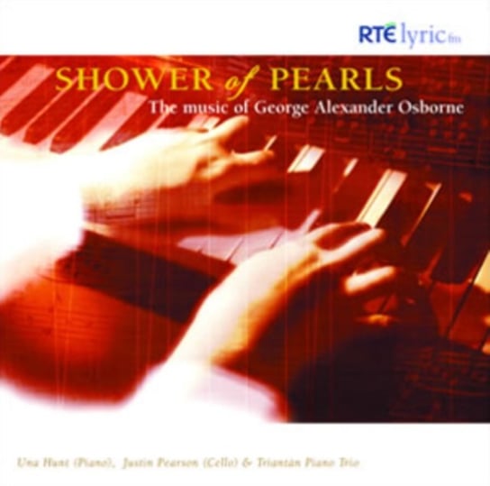 Shower Of Pearls: The Music Of George Alexander Osborne RTE Lyric FM