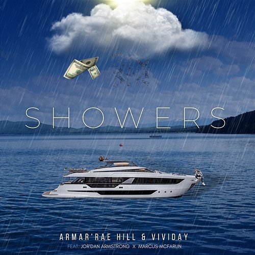 Showers Armar'rae Hill & VIVIDAY feat. Jor'dan Armstrong, Marcus McFarlin