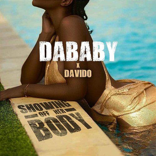 SHOWING OFF HER BODY DaBaby, DaVido