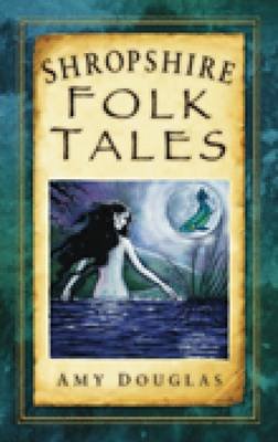 Shropshire Folk Tales Douglas Amy