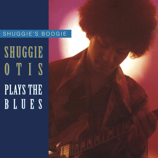 Shuggie's Boogie: Shuggie Otis Plays The Blues (reedycja) Otis Shuggie