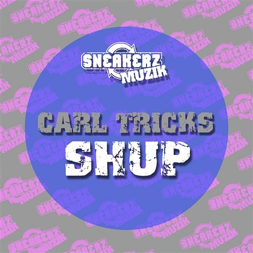 Shup Carl Tricks