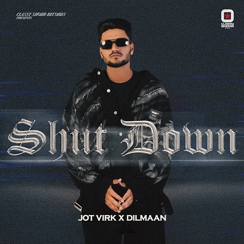 Shut Down Jot Virk & Dilmaan
