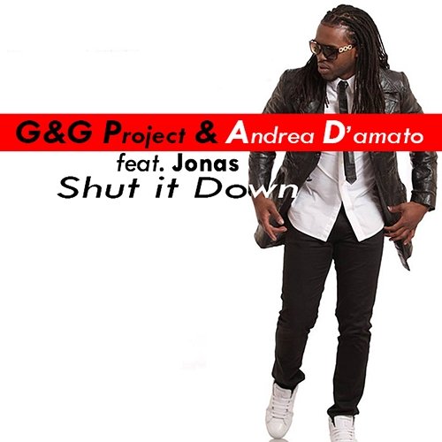 Shut It Down G, Jonas, Andrea D'Amato, G Project