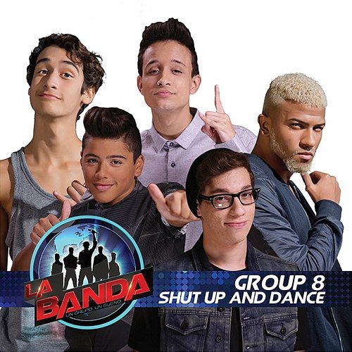 Shut Up and Dance La Banda Group 8