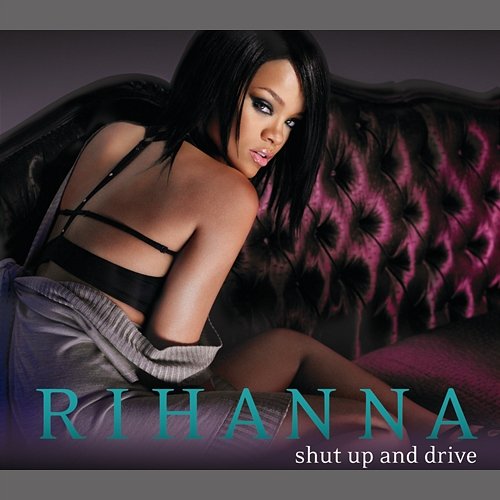 Shut Up and Drive Rihanna