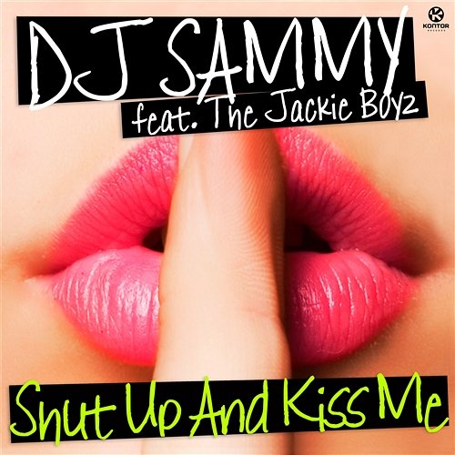 Shut Up And Kiss Me DJ SAMMY feat. The Jackie Boyz