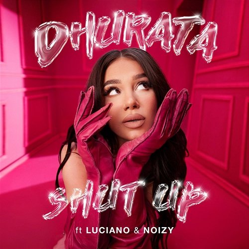 Shut Up Dhurata Dora feat. Luciano, Noizy