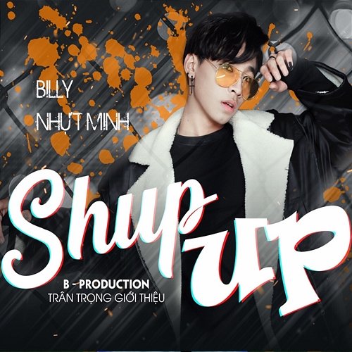 Shut Up Billy Nhựt Minh