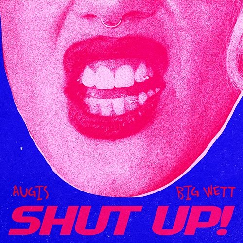 Shut Up! Augis, BIG WETT