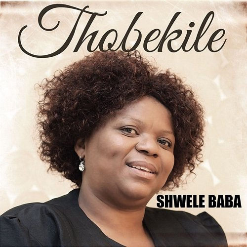 Shwele Baba Thobekile