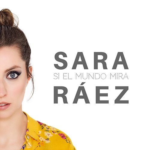 Si El Mundo Mira Sara Ráez