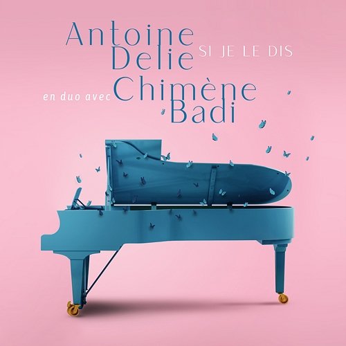 Si je le dis Antoine Delie feat. Chimène Badi