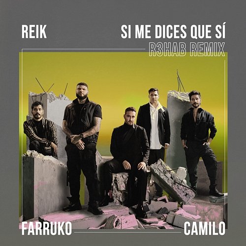 Si Me Dices Que Sí Reik, Farruko, R3HAB feat. Camilo